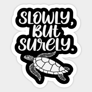 Slowly But Surely - Cute Turtle Gift Sticker